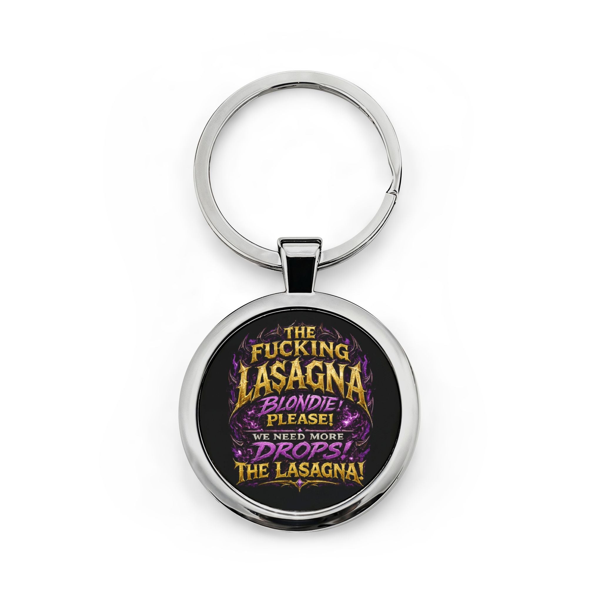 Round Stainless Steel Keychain — “The F***ing Lasagna” Funny Pop Culture Quote Keyring