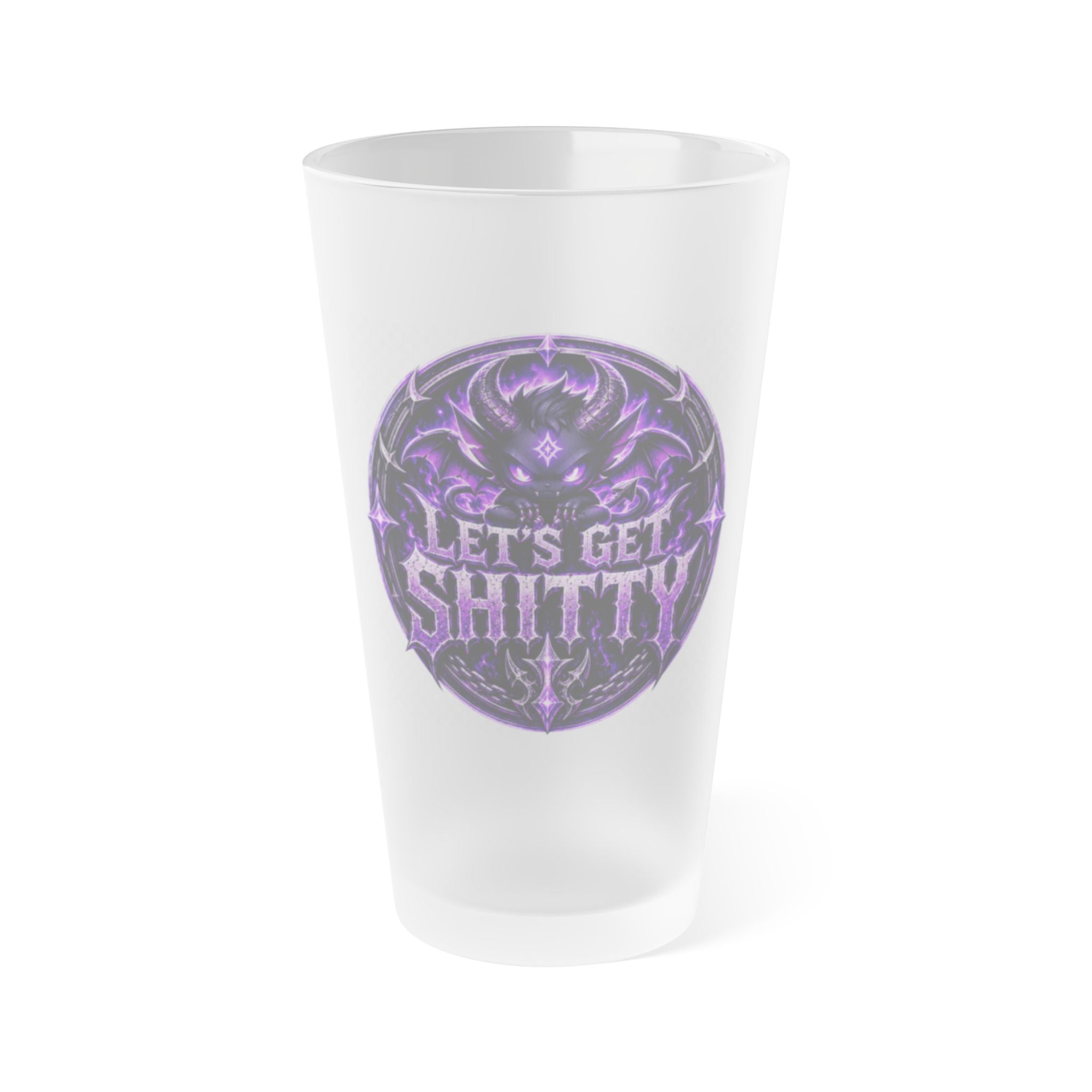 Frosted Pint Glass — 'Let's Get Shitty', 16oz